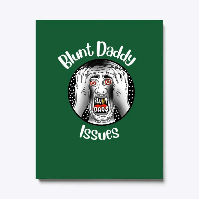 Bluntdaddy Issues Canvas